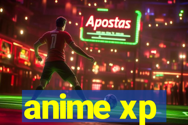 anime xp